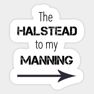 *NEW* Halstead to my Manning Sticker